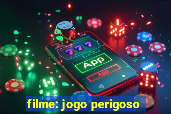 filme: jogo perigoso